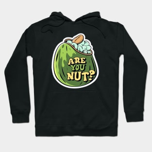 Are You Nuts Hoodie